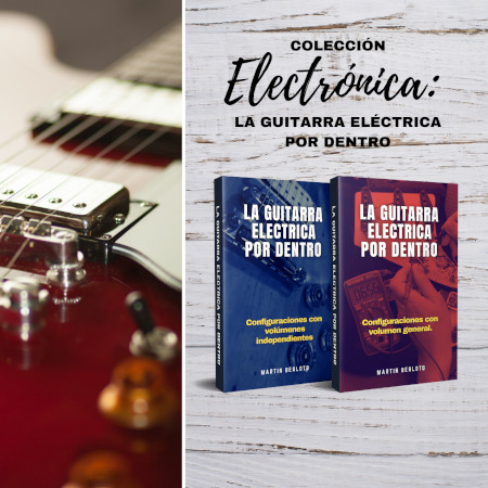 Colección La Guitarra Eléctrica por dentro